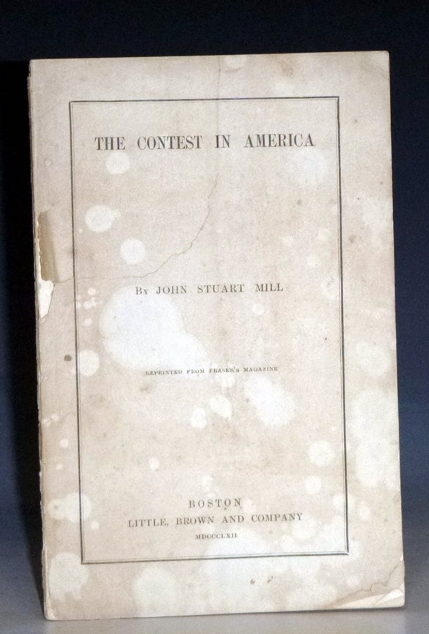 Item #028881 The Contest in America. John Stuart Mill.