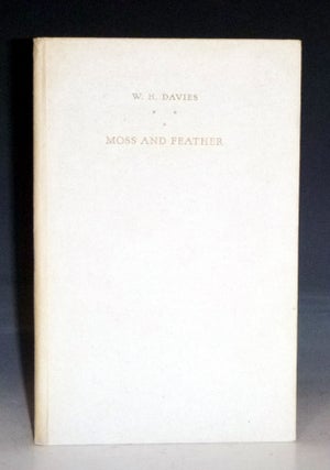 Item #028905 Moss and Feather (signed, Limited edition). W. H. Davies
