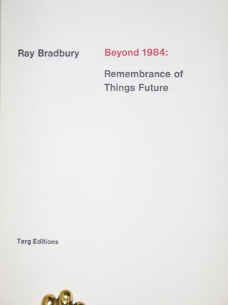 Beyond 1984: Remembrance of Things Future