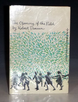 Item #028913 The Opening of the Field (signed by the author). Robert Duncan