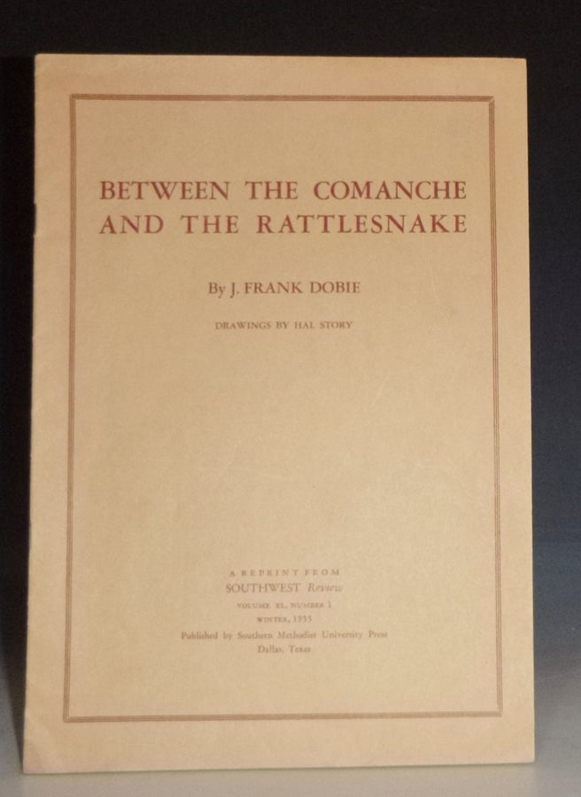 Item #028938 Between the Comanche and the Rattlesnake. J. Frank Dobie.