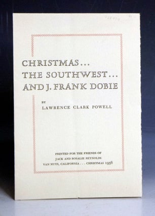 Item #028939 Christmas the Southwest and J. Frank Dobie. Lawrence Clark Powell