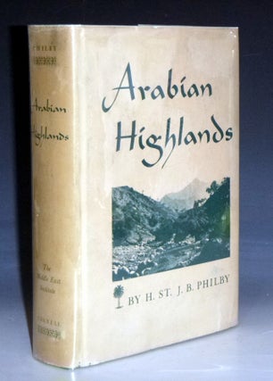 Item #028969 Arabian Highlands. H. St J. Philby