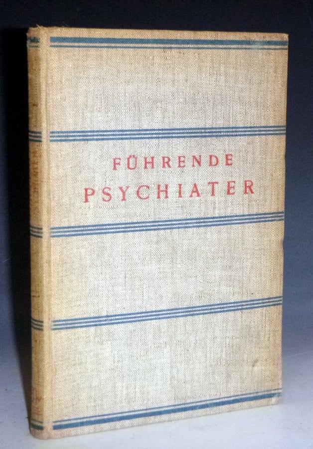 Item #028984 Fuhrende Psychiater in Selbstdarstellungen: Wladimire Bechterew; August Forel; Sigmund Freud; Alfred Hoche; Konard Rieger. L. R. Grote.
