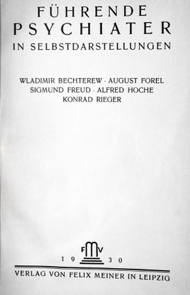 Fuhrende Psychiater in Selbstdarstellungen: Wladimire Bechterew; August Forel; Sigmund Freud; Alfred Hoche; Konard Rieger