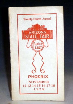 Item #028985 Arizona State Fair: Premium List, Twenty-Fourth Annual, 1928