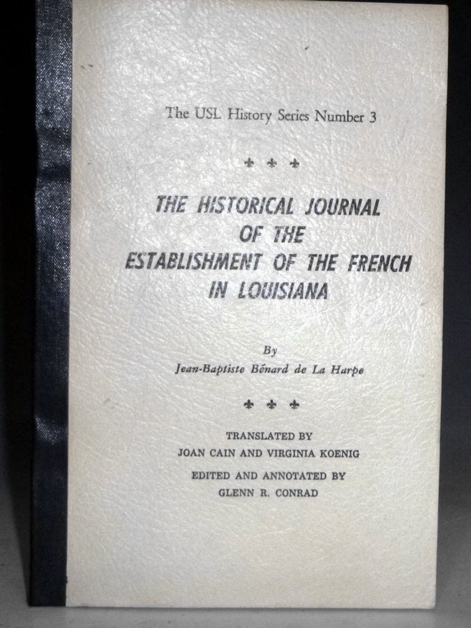 Item #028988 Historical Journal of the Settlement of the French in Louisiana. Jean Baptiste Benard De La Harpe.