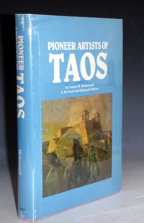 Item #028995 Pioneer Artists of Taos. Laura M. Bickerstaff.