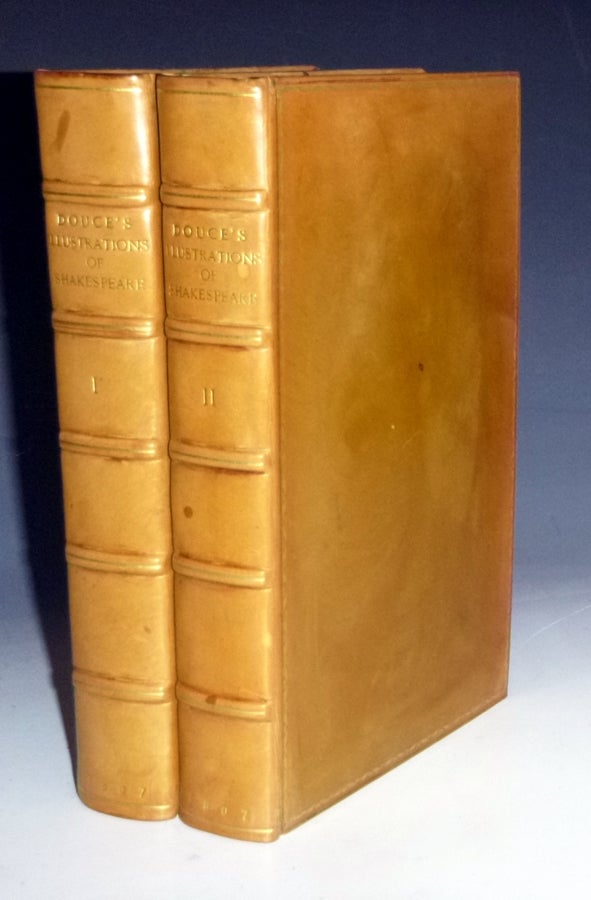 Item #029009 Illustrations of Shakespeare, and of Ancient Manners: With Dissertations on the Clowns and Tools Off Shakespeare, on the Collection of Popular Tales Entitled Gesta Romanorum, and on the English Morris Dance (2 volumes). Francis Douce.
