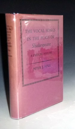 Item #029024 The Vocal Songs in the Plays of Shakespeare (inscribed By the author). Peter J. Seng