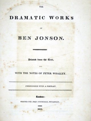The Dramatic Works of Ben Jonson; Printed from the Text, with the Notes of Peter Whalley