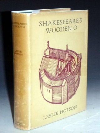 Item #029050 Shakespeare's Wooden O (inscribed By the author). Leslie Hotson