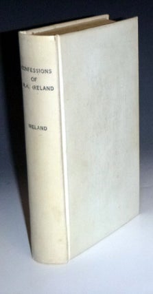 Item #029058 The Confessions of William-Henry Ireland, Containing the Particulars of His...