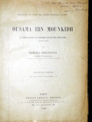 Ousama Ibn Mounkidh; Un Emir Syrien Au Premier Siecle Des Croisades (1095-1188) (inscribed By Hartwig Derenbourgh to His uncle)
