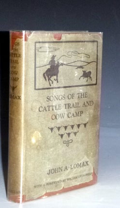 Item #029116 Songs of the Cattle Trail and Cow Camp. John A. Lomax