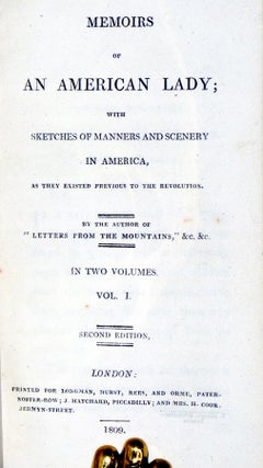 Memoirs of an American Lady, with Sketches of Manners and Scenery in America as They Existed Previous to the Revolutions (2 Volume set)
