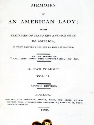 Memoirs of an American Lady, with Sketches of Manners and Scenery in America as They Existed Previous to the Revolutions (2 Volume set)
