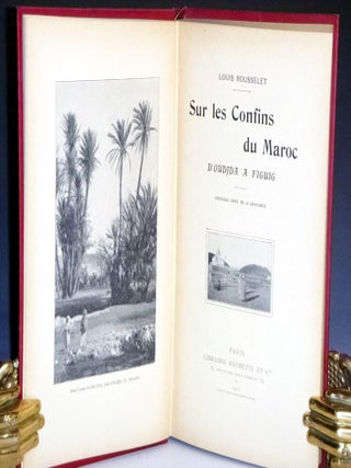 Surs Les Confins Du Maroc; D'oudjda a Figuig: (Ouvrage Orne De 68 Gravure)