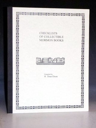 Item #029145 Checklist of Collectible Mormon Books. H. Dean Eborn