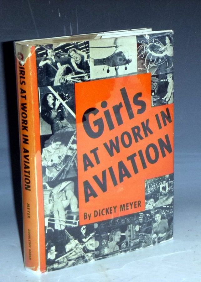 Item #029146 Girls at Work in Aviation. Meyer Dickey, Chapelle.