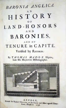 Baronia Anglica; an history of land-honors and baronies, and of tenure in capite : verfied by Records