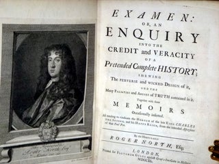 Examen or, an Enquiry Into the Credit and Veracity of a Pretended Complete History Shewing the Perverse and Wicked Design of it and the Many Falsities and Abuses of Truth Contained in it...