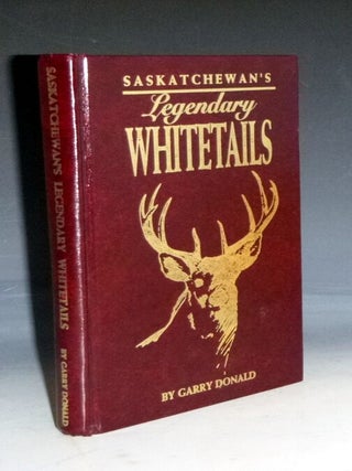 Item #029212 Saskatchewsan's Legendary Whitetails. Garry Donald