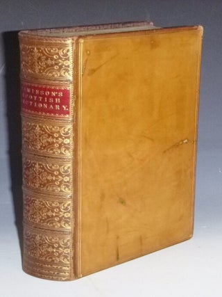 Item #029222 A Dictionary of the Scottish Language in Which the Words are Explained in Their...
