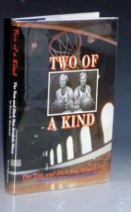 Item #029261 Two of a Kind: The Tom and Dick Van Arsdale Story (signed By Both Tom and Dick Van...