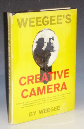Item #029952 Weegee's Creative Camera (boldly Signed By Wegee on the Title page). Weegee, Arthur...