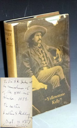 Item #029955 Yellowstone Kelly (Signed and Inscribed Association copy). Luther S. Kelly