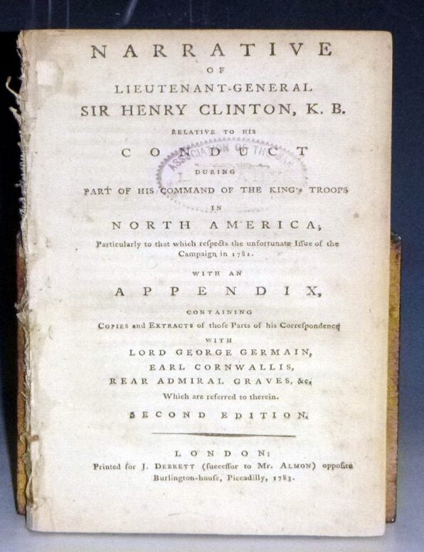Item #029961 Narrative of Lieutenant-General Sir Henry Clinton, K.B. Relative to His Conduct During Part of His Command in the King's Troops in North America; Particularly to That Which Respects the Unfortunate Issue of the Campaign in 1781, with an Appendix. Henry Clinton.