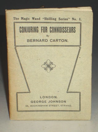 Item #030074 Conjuring for Connoisseurs. Bernard Carton