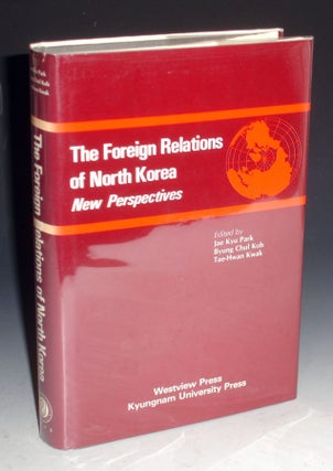The Foreign Relations of North Korea: A New Perspective