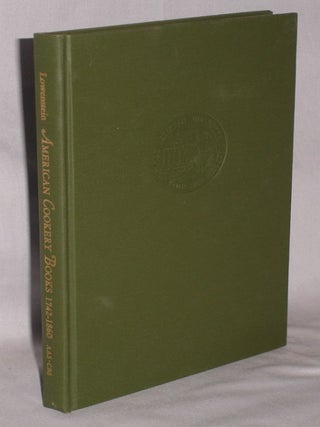 Item #030476 Bibliography of American Cookery Books 1742-1860. Eleanor Lowenstein