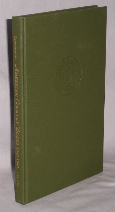 Item #030476 Bibliography of American Cookery Books 1742-1860. Eleanor Lowenstein.