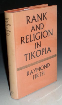 Rank and Religion in Tikopia - a Study in Polynesian Paganism and Conversion to Christianity
