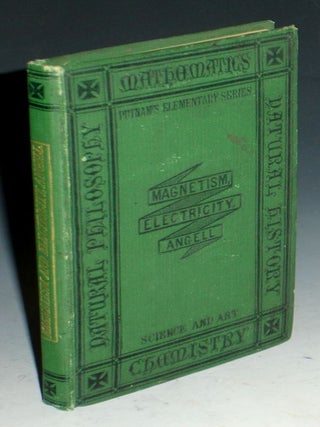 Item #030510 Elements of Magnetism and Electricity. John Angell