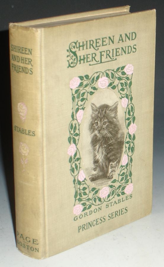 Item #030702 Shireen and Her Friends, Pages from the Life of a Persian Cat. Gordon Stables.