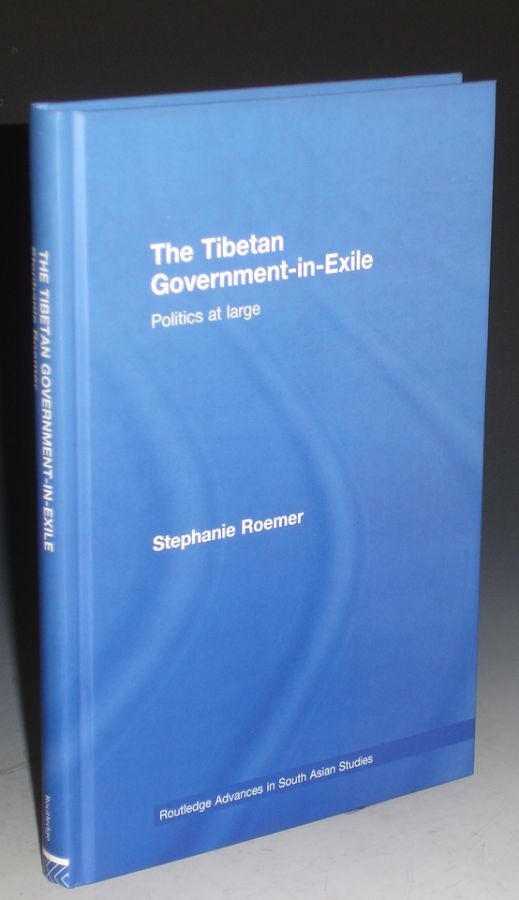 Item #030748 The Tibetan Goverment - in - Exile ( Politics at Large ). Stephanie Roemer.