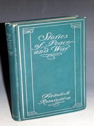 Item #031012 Stories of Peace and War. Frederic Remington