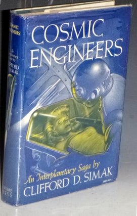Item #031015 Cosmic Engineers; an Interplanetary Saga. Clifford Simak