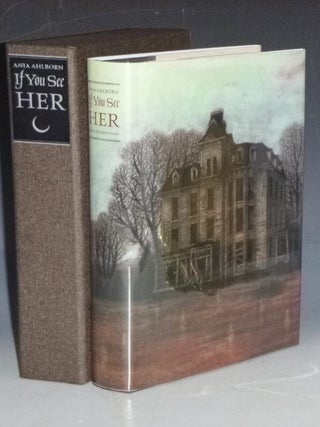 Item #031025 If You See Her (with a New Introduction By the Author, Signed, Limited Edition of...