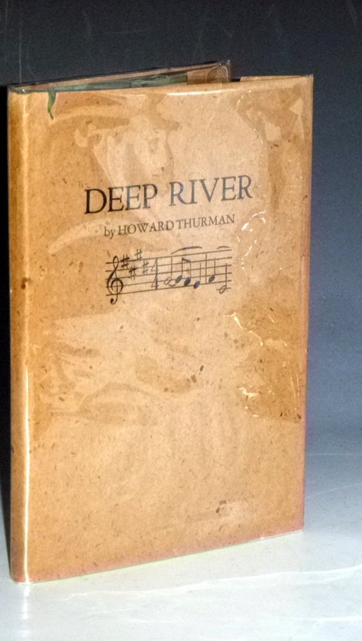 Item #031029 Deep River; an Interpretation of Negro Spirituals. Howard Thurman.