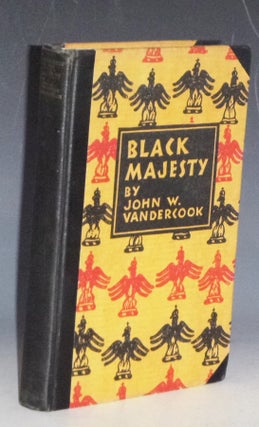 Item #031045 Black Majesty: The Life of Christophe King of Haiti. John W. Vandercook