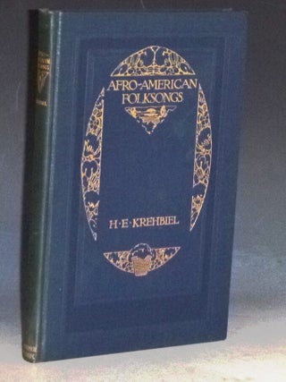 Item #031046 Afro-American Folksongs; a Study in Racial and National Music. Henry Edward Krehbiel