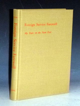 Foreign Service Farewell; My Years in the Near East