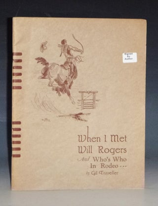 Item #031061 When I Met Will Roger (inscribed by the Author). Gil Traveller
