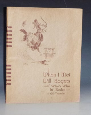 Item #031062 When I Met Will Roger (Inscribed By the author). Gil Traveller