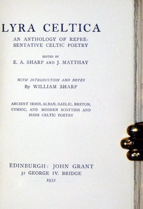 Lyra Celtica: An Anthology of Representative Celtic Poetry (with Introduction and Notes By William Sharp)